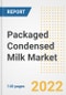 Packaged Condensed Milk Market Outlook to 2030 - A Roadmap to Market Opportunities, Strategies, Trends, Companies, and Forecasts by Type, Application, Companies, Countries - Product Image
