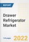 Drawer Refrigerator Market Outlook to 2030 - A Roadmap to Market Opportunities, Strategies, Trends, Companies, and Forecasts by Type, Application, Companies, Countries - Product Image