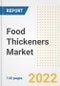 Food Thickeners Market Outlook to 2030 - A Roadmap to Market Opportunities, Strategies, Trends, Companies, and Forecasts by Type, Application, Companies, Countries - Product Image