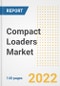 Compact Loaders Market Outlook to 2030 - A Roadmap to Market Opportunities, Strategies, Trends, Companies, and Forecasts by Type, Application, Companies, Countries - Product Image