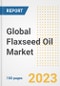 Global Flaxseed Oil Market Size, Share, Trends, Growth, Outlook, and Insights Report, 2023 - Industry Forecasts by Type, Application, Segments, Countries, and Companies, 2018-2030 - Product Image