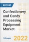 Confectionery and Candy Processing Equipment Market Outlook to 2030 - A Roadmap to Market Opportunities, Strategies, Trends, Companies, and Forecasts by Type, Application, Companies, Countries - Product Image