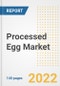 Processed Egg Market Outlook to 2030 - A Roadmap to Market Opportunities, Strategies, Trends, Companies, and Forecasts by Type, Application, Companies, Countries - Product Image