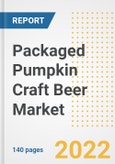 Packaged Pumpkin Craft Beer Market Outlook to 2030 - A Roadmap to Market Opportunities, Strategies, Trends, Companies, and Forecasts by Type, Application, Companies, Countries- Product Image