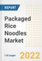 Packaged Rice Noodles Market Outlook to 2030 - A Roadmap to Market Opportunities, Strategies, Trends, Companies, and Forecasts by Type, Application, Companies, Countries - Product Image