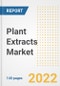 Plant Extracts Market Outlook to 2030 - A Roadmap to Market Opportunities, Strategies, Trends, Companies, and Forecasts by Type, Application, Companies, Countries - Product Image