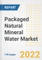 Packaged Natural Mineral Water Market Outlook to 2030 - A Roadmap to Market Opportunities, Strategies, Trends, Companies, and Forecasts by Type, Application, Companies, Countries - Product Image