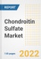 Chondroitin Sulfate Market Outlook to 2030 - A Roadmap to Market Opportunities, Strategies, Trends, Companies, and Forecasts by Type, Application, Companies, Countries - Product Image