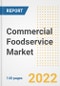 Commercial Foodservice Market Outlook to 2030 - A Roadmap to Market Opportunities, Strategies, Trends, Companies, and Forecasts by Type, Application, Companies, Countries - Product Thumbnail Image