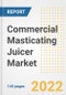 Commercial Masticating Juicer Market Outlook to 2030 - A Roadmap to Market Opportunities, Strategies, Trends, Companies, and Forecasts by Type, Application, Companies, Countries - Product Image