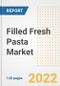 Filled Fresh Pasta Market Outlook to 2030 - A Roadmap to Market Opportunities, Strategies, Trends, Companies, and Forecasts by Type, Application, Companies, Countries - Product Image