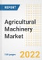 Agricultural Machinery Market Outlook to 2030 - A Roadmap to Market Opportunities, Strategies, Trends, Companies, and Forecasts by Type, Application, Companies, Countries - Product Image