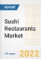 Sushi Restaurants Market Outlook to 2030 - A Roadmap to Market Opportunities, Strategies, Trends, Companies, and Forecasts by Type, Application, Companies, Countries - Product Image