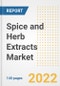 Spice and Herb Extracts Market Outlook to 2030 - A Roadmap to Market Opportunities, Strategies, Trends, Companies, and Forecasts by Type, Application, Companies, Countries - Product Image