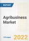 Agribusiness Market Outlook to 2030 - A Roadmap to Market Opportunities, Strategies, Trends, Companies, and Forecasts by Type, Application, Companies, Countries - Product Image