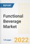 Functional Beverage Market Outlook to 2030 - A Roadmap to Market Opportunities, Strategies, Trends, Companies, and Forecasts by Type, Application, Companies, Countries - Product Image