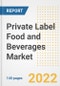 Private Label Food and Beverages Market Outlook to 2030 - A Roadmap to Market Opportunities, Strategies, Trends, Companies, and Forecasts by Type, Application, Companies, Countries - Product Image
