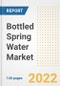 Bottled Spring Water Market Outlook to 2030 - A Roadmap to Market Opportunities, Strategies, Trends, Companies, and Forecasts by Type, Application, Companies, Countries - Product Image