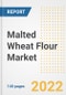 Malted Wheat Flour Market Outlook to 2030 - A Roadmap to Market Opportunities, Strategies, Trends, Companies, and Forecasts by Type, Application, Companies, Countries - Product Image