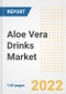 Aloe Vera Drinks Market Outlook to 2030 - A Roadmap to Market Opportunities, Strategies, Trends, Companies, and Forecasts by Type, Application, Companies, Countries - Product Image