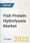 Fish Protein Hydrolysate Market Outlook to 2030 - A Roadmap to Market Opportunities, Strategies, Trends, Companies, and Forecasts by Type, Application, Companies, Countries - Product Image