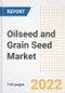 Oilseed and Grain Seed Market Outlook to 2030 - A Roadmap to Market Opportunities, Strategies, Trends, Companies, and Forecasts by Type, Application, Companies, Countries - Product Image