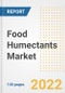 Food Humectants Market Outlook to 2030 - A Roadmap to Market Opportunities, Strategies, Trends, Companies, and Forecasts by Type, Application, Companies, Countries - Product Image