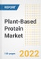 Plant-Based Protein Market Outlook to 2030 - A Roadmap to Market Opportunities, Strategies, Trends, Companies, and Forecasts by Type, Application, Companies, Countries - Product Image