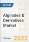 Alginates & Derivatives Market Outlook to 2030 - A Roadmap to Market Opportunities, Strategies, Trends, Companies, and Forecasts by Type, Application, Companies, Countries - Product Image