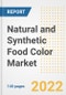 Natural and Synthetic Food Color Market Outlook to 2030 - A Roadmap to Market Opportunities, Strategies, Trends, Companies, and Forecasts by Type, Application, Companies, Countries - Product Image