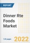 Dinner Rte Foods Market Outlook to 2030 - A Roadmap to Market Opportunities, Strategies, Trends, Companies, and Forecasts by Type, Application, Companies, Countries - Product Image