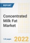 Concentrated Milk Fat Market Outlook to 2030 - A Roadmap to Market Opportunities, Strategies, Trends, Companies, and Forecasts by Type, Application, Companies, Countries - Product Image