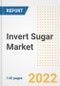 Invert Sugar Market Outlook to 2030 - A Roadmap to Market Opportunities, Strategies, Trends, Companies, and Forecasts by Type, Application, Companies, Countries - Product Image