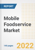Mobile Foodservice Market Outlook to 2030 - A Roadmap to Market Opportunities, Strategies, Trends, Companies, and Forecasts by Type, Application, Companies, Countries- Product Image