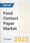 Food Contact Paper Market Outlook to 2030 - A Roadmap to Market Opportunities, Strategies, Trends, Companies, and Forecasts by Type, Application, Companies, Countries - Product Image