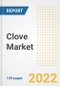 Clove Market Outlook to 2030 - A Roadmap to Market Opportunities, Strategies, Trends, Companies, and Forecasts by Type, Application, Companies, Countries - Product Image