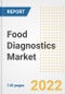 Food Diagnostics Market Outlook to 2030 - A Roadmap to Market Opportunities, Strategies, Trends, Companies, and Forecasts by Type, Application, Companies, Countries - Product Image
