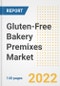 Gluten-Free Bakery Premixes Market Outlook to 2030 - A Roadmap to Market Opportunities, Strategies, Trends, Companies, and Forecasts by Type, Application, Companies, Countries - Product Image