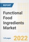 Functional Food Ingredients Market Outlook to 2030 - A Roadmap to Market Opportunities, Strategies, Trends, Companies, and Forecasts by Type, Application, Companies, Countries - Product Image