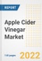 Apple Cider Vinegar Market Outlook to 2030 - A Roadmap to Market Opportunities, Strategies, Trends, Companies, and Forecasts by Type, Application, Companies, Countries - Product Image