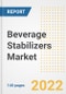 Beverage Stabilizers Market Outlook to 2030 - A Roadmap to Market Opportunities, Strategies, Trends, Companies, and Forecasts by Type, Application, Companies, Countries - Product Image