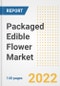 Packaged Edible Flower Market Outlook to 2030 - A Roadmap to Market Opportunities, Strategies, Trends, Companies, and Forecasts by Type, Application, Companies, Countries - Product Image