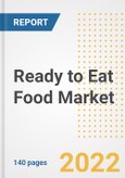Ready to Eat Food Market Outlook to 2030 - A Roadmap to Market Opportunities, Strategies, Trends, Companies, and Forecasts by Type, Application, Companies, Countries- Product Image