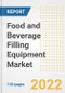 Food and Beverage Filling Equipment Market Outlook to 2030 - A Roadmap to Market Opportunities, Strategies, Trends, Companies, and Forecasts by Type, Application, Companies, Countries - Product Image