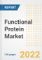 Functional Protein Market Outlook to 2030 - A Roadmap to Market Opportunities, Strategies, Trends, Companies, and Forecasts by Type, Application, Companies, Countries - Product Image