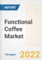 Functional Coffee Market Outlook to 2030 - A Roadmap to Market Opportunities, Strategies, Trends, Companies, and Forecasts by Type, Application, Companies, Countries - Product Image
