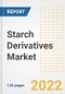 Starch Derivatives Market Outlook to 2030 - A Roadmap to Market Opportunities, Strategies, Trends, Companies, and Forecasts by Type, Application, Companies, Countries - Product Image