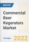Commercial Beer Kegerators Market Outlook to 2030 - A Roadmap to Market Opportunities, Strategies, Trends, Companies, and Forecasts by Type, Application, Companies, Countries - Product Image