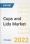 Cups and Lids Market Outlook to 2030 - A Roadmap to Market Opportunities, Strategies, Trends, Companies, and Forecasts by Type, Application, Companies, Countries - Product Image