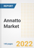 Annatto Market Outlook to 2030 - A Roadmap to Market Opportunities, Strategies, Trends, Companies, and Forecasts by Type, Application, Companies, Countries- Product Image
